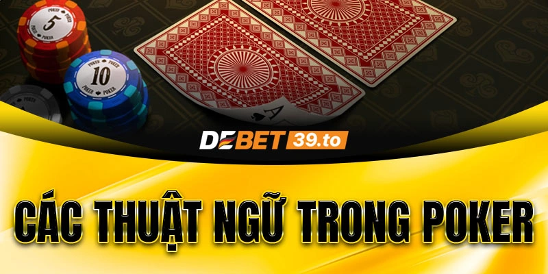 Các thuật ngữ trong Poker nói về vị trí trong bàn